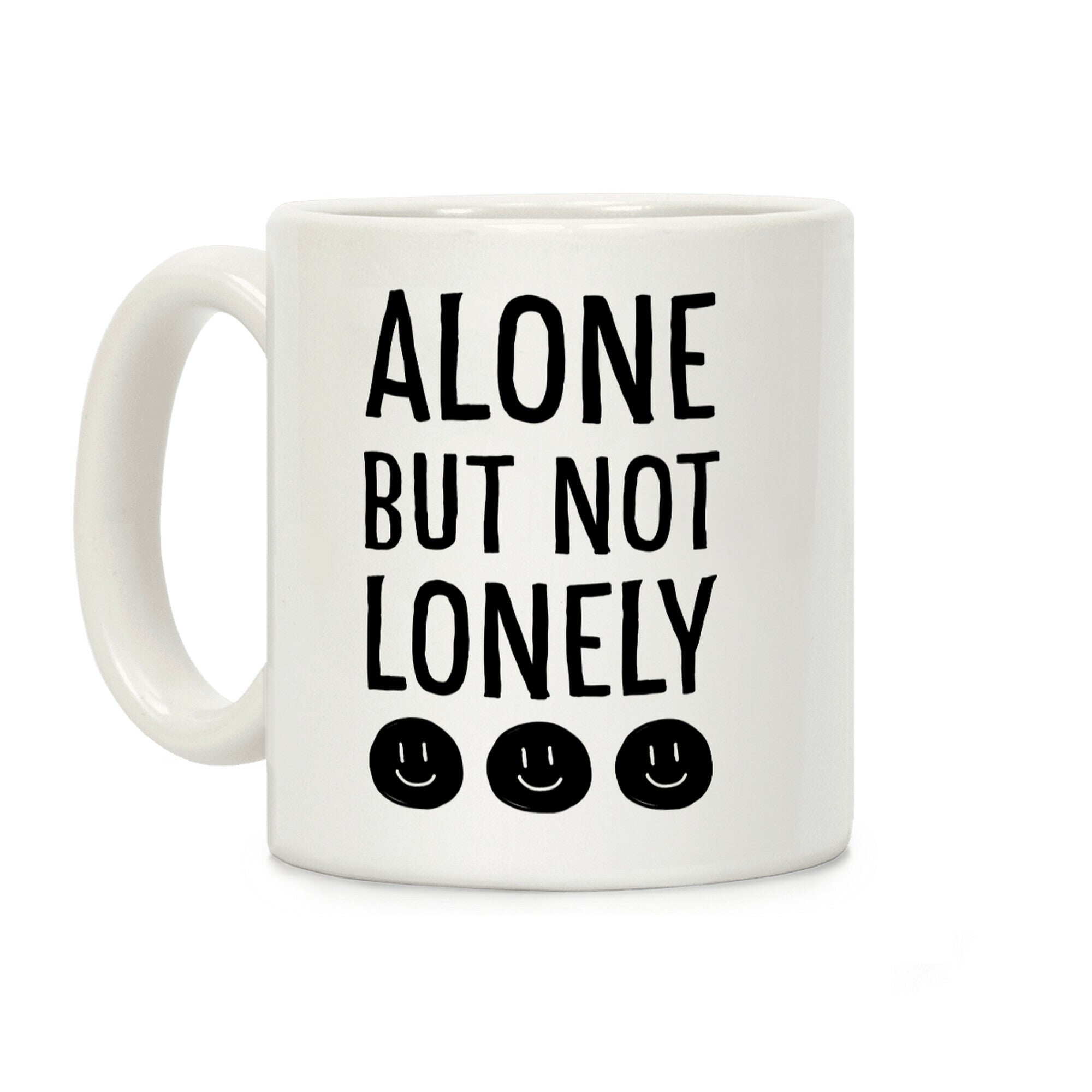 Alone But Not Lonely Coffee Mug