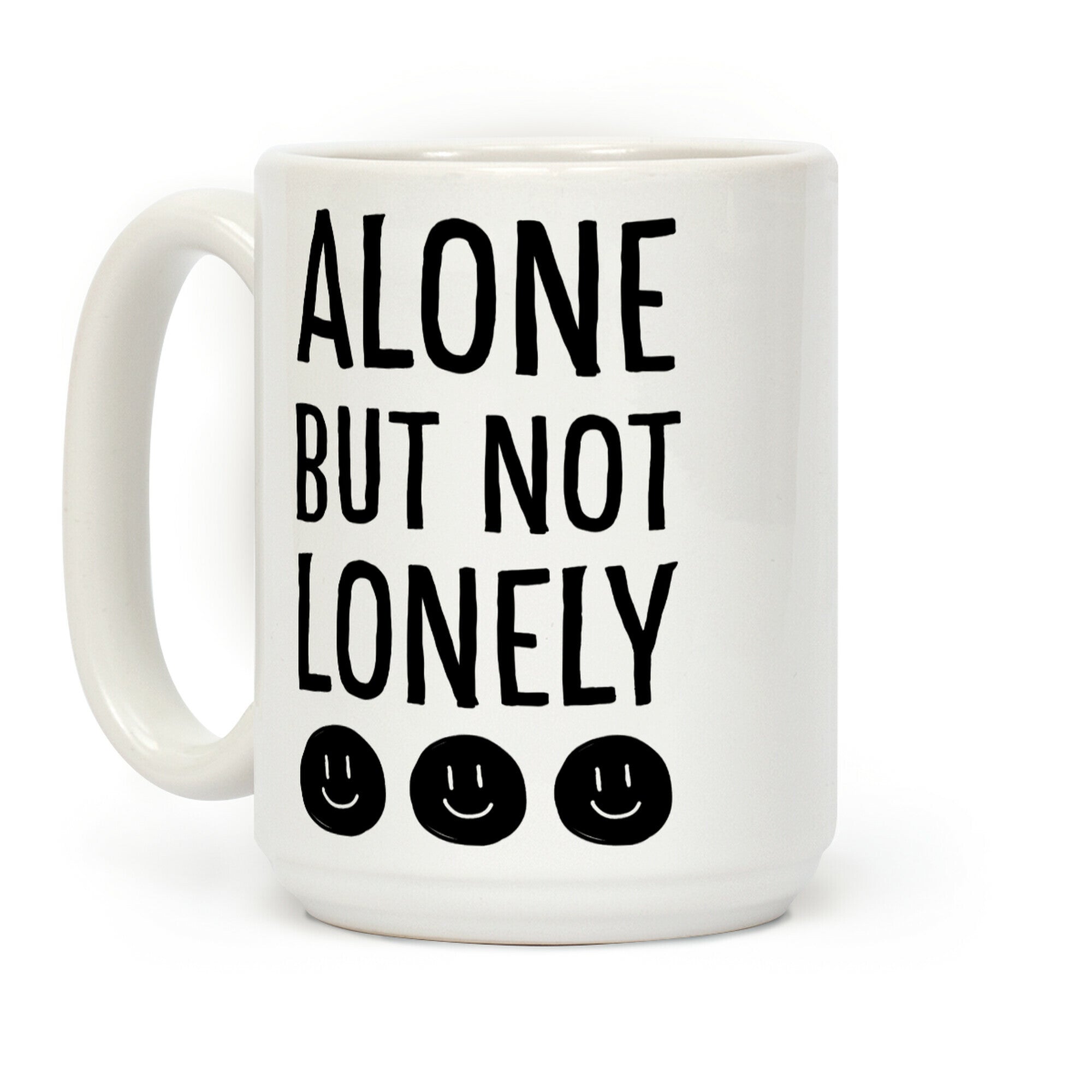 Alone But Not Lonely Coffee Mug