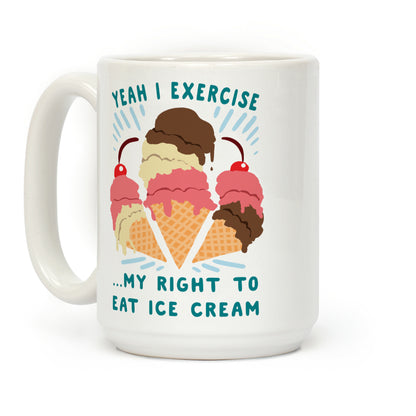 Exercising my right to eat ice cream Coffee Mug