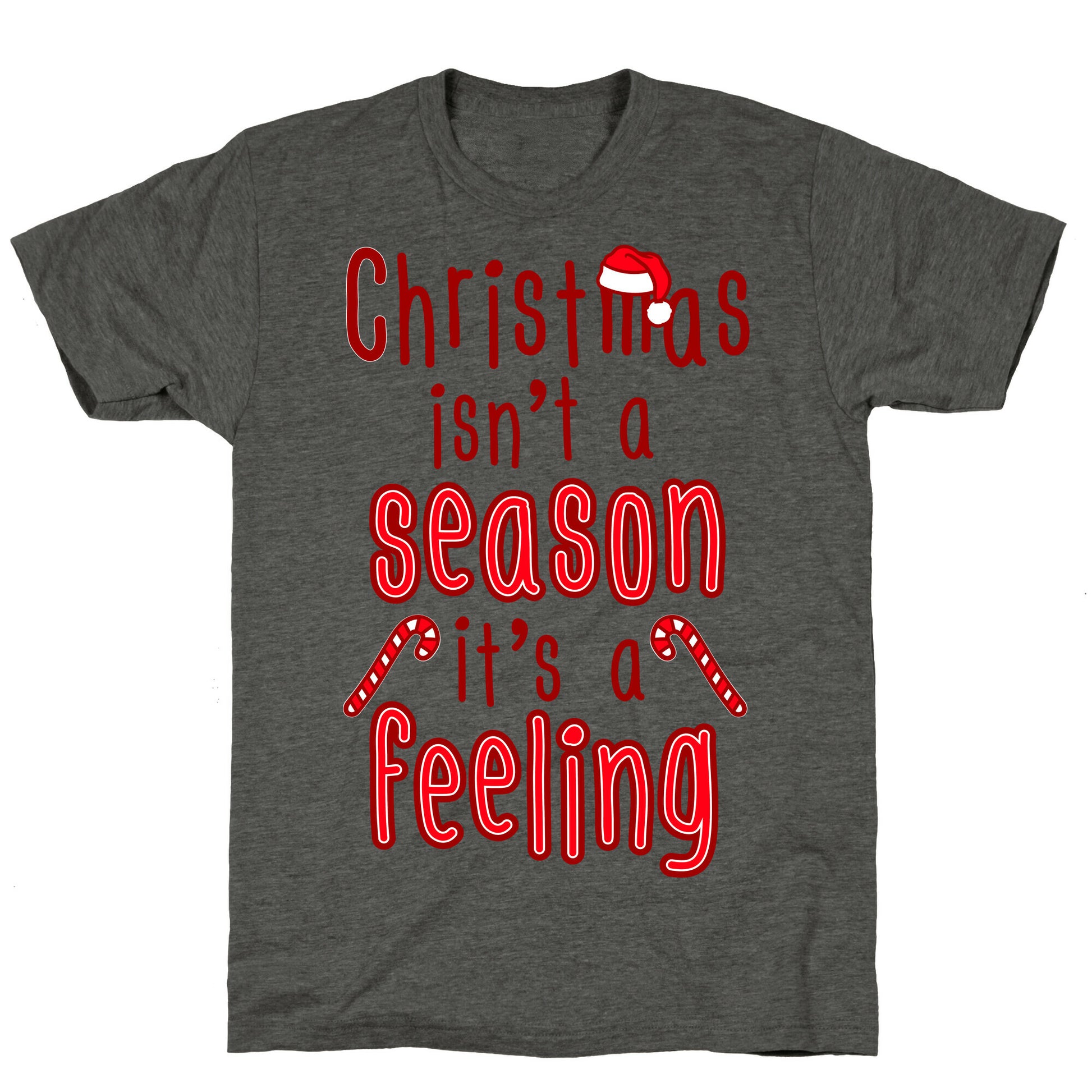 Christmas Isn't A Season It's A Feeling Unisex Triblend Tee