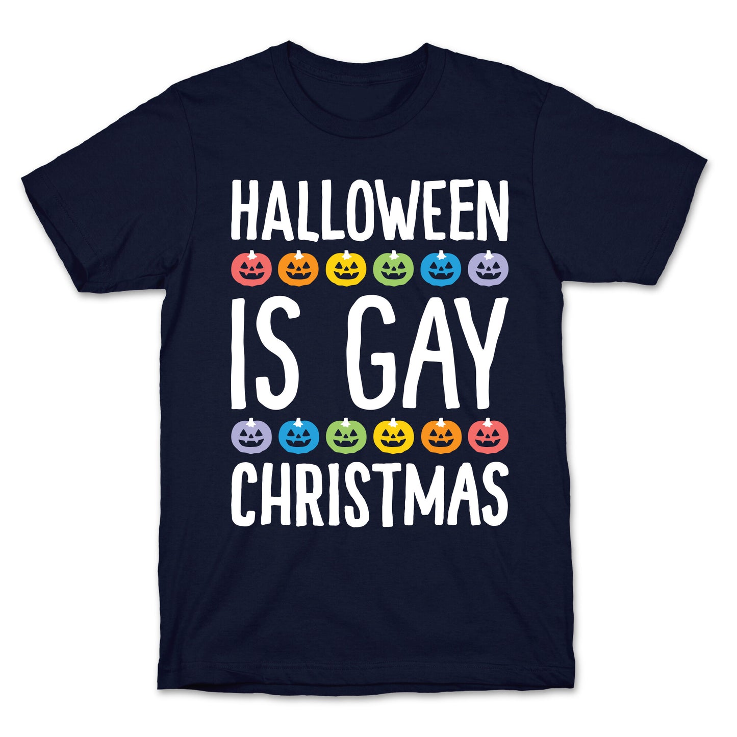 Halloween Is Gay Christmas T-Shirt