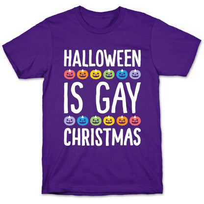 Halloween Is Gay Christmas T-Shirt