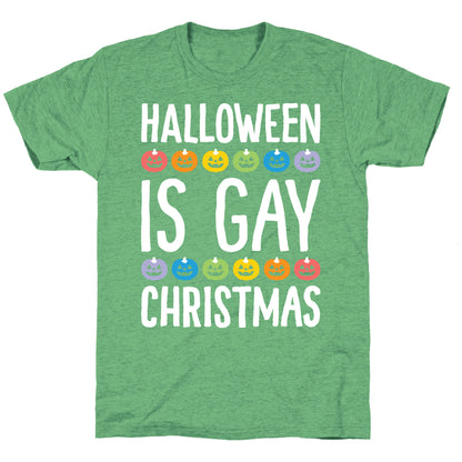 Halloween Is Gay Christmas Unisex Triblend Tee