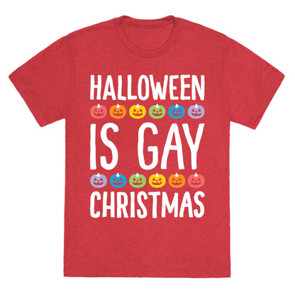 Halloween Is Gay Christmas Unisex Triblend Tee