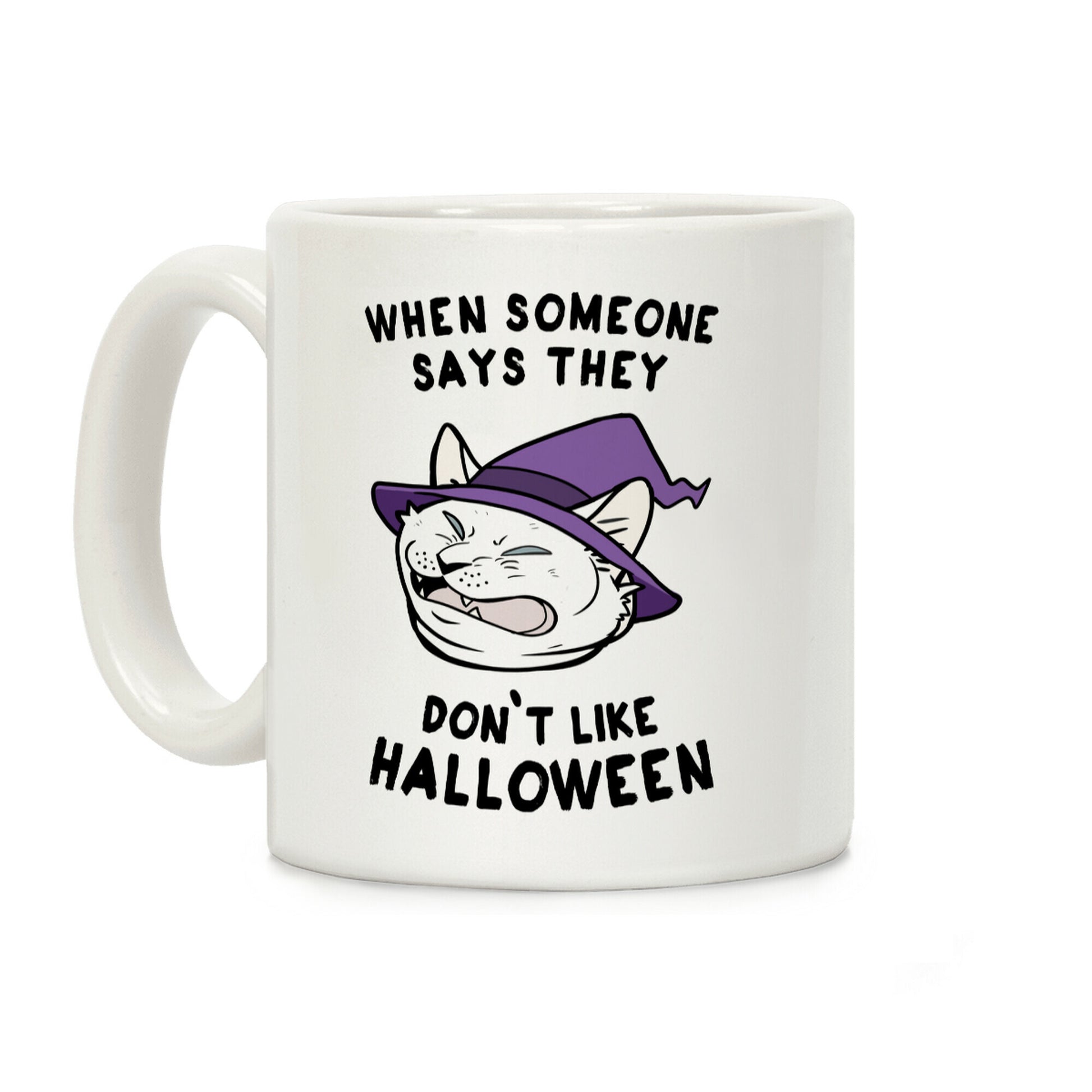 When Someone Says They Don't Like Halloween Coffee Mug