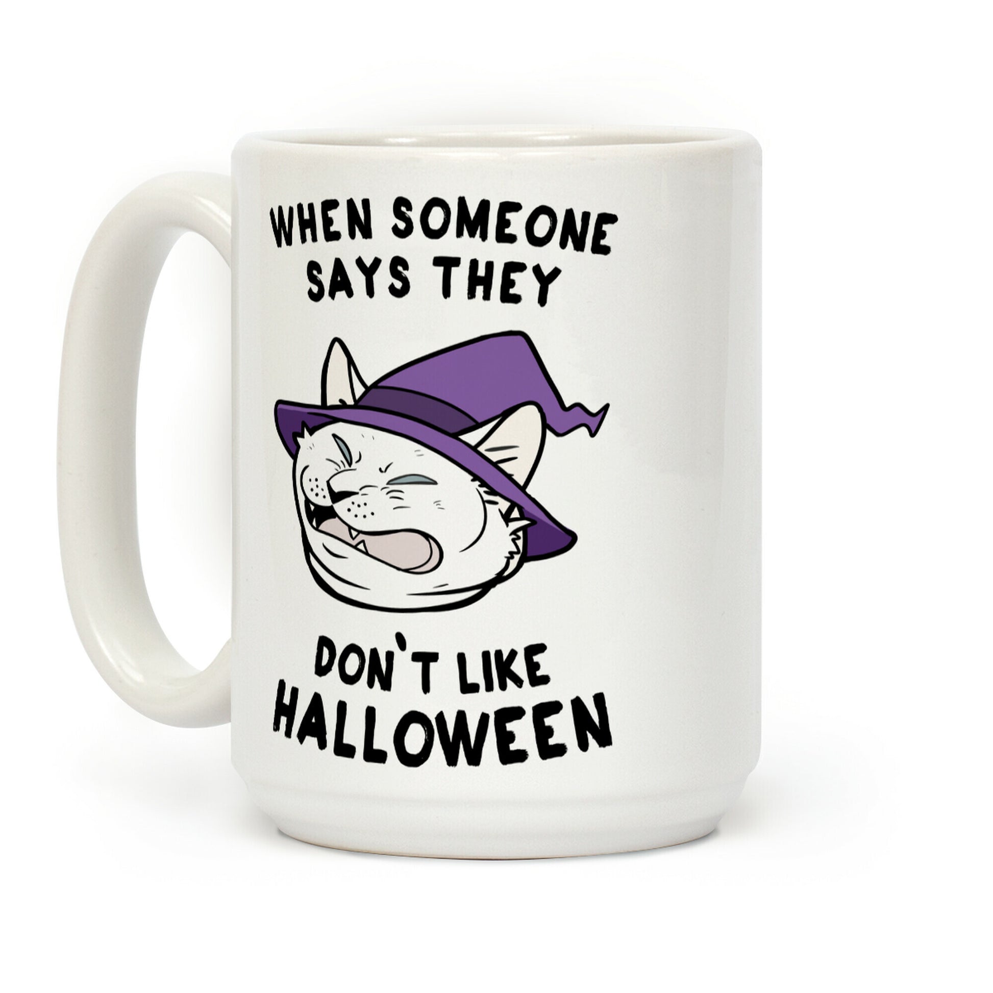 When Someone Says They Don't Like Halloween Coffee Mug