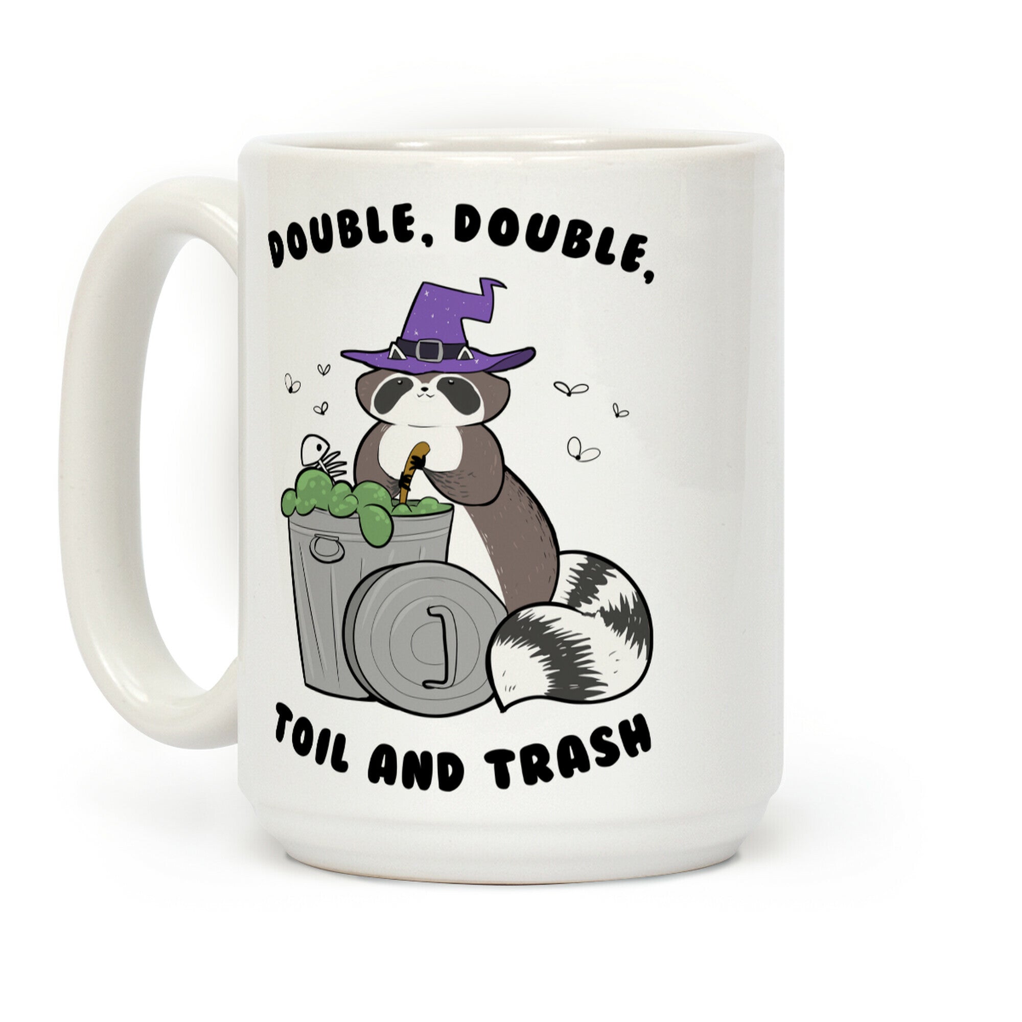 Double, Double, Toil and Trash Coffee Mug