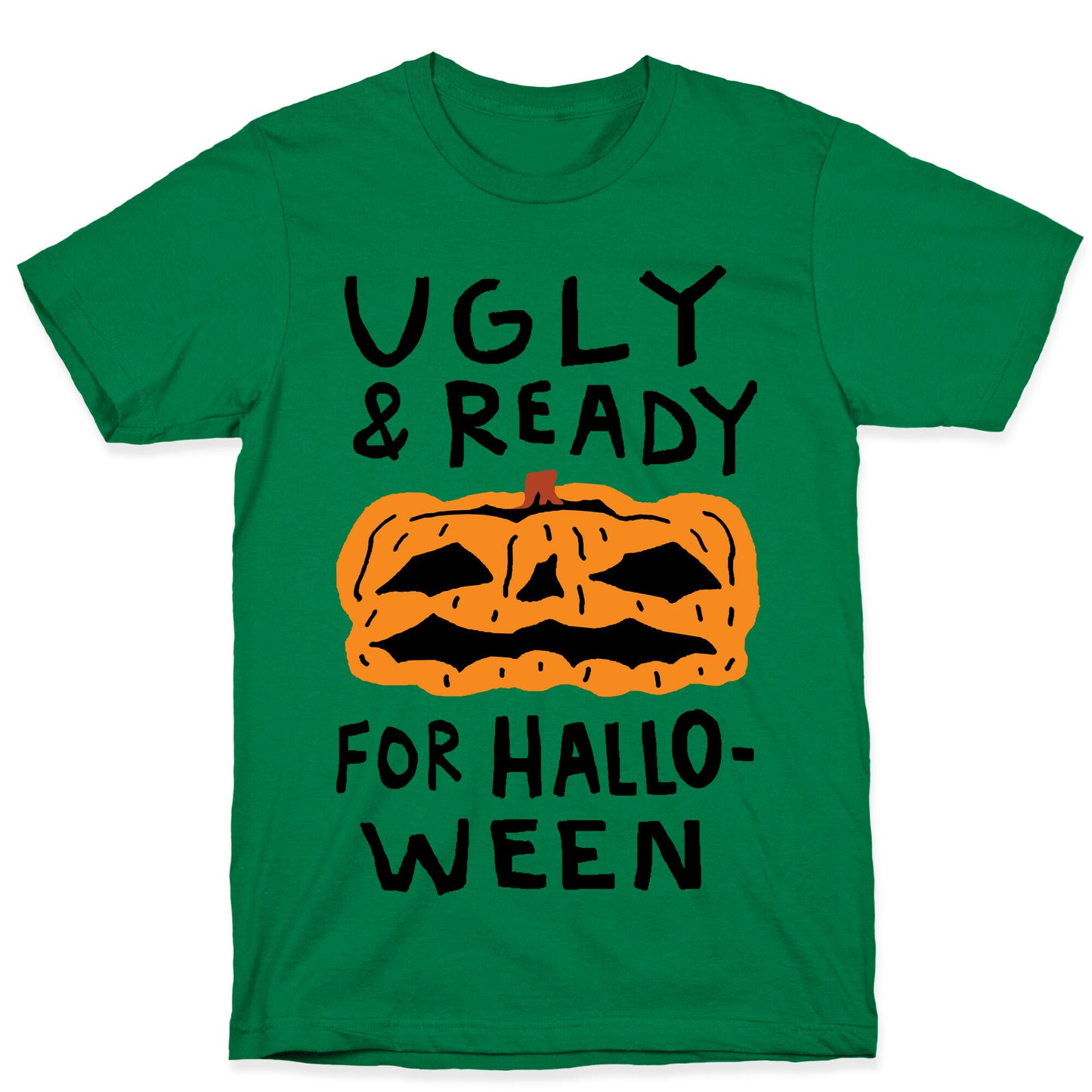 Ugly And Ready For Halloween Pumpkin T-Shirt