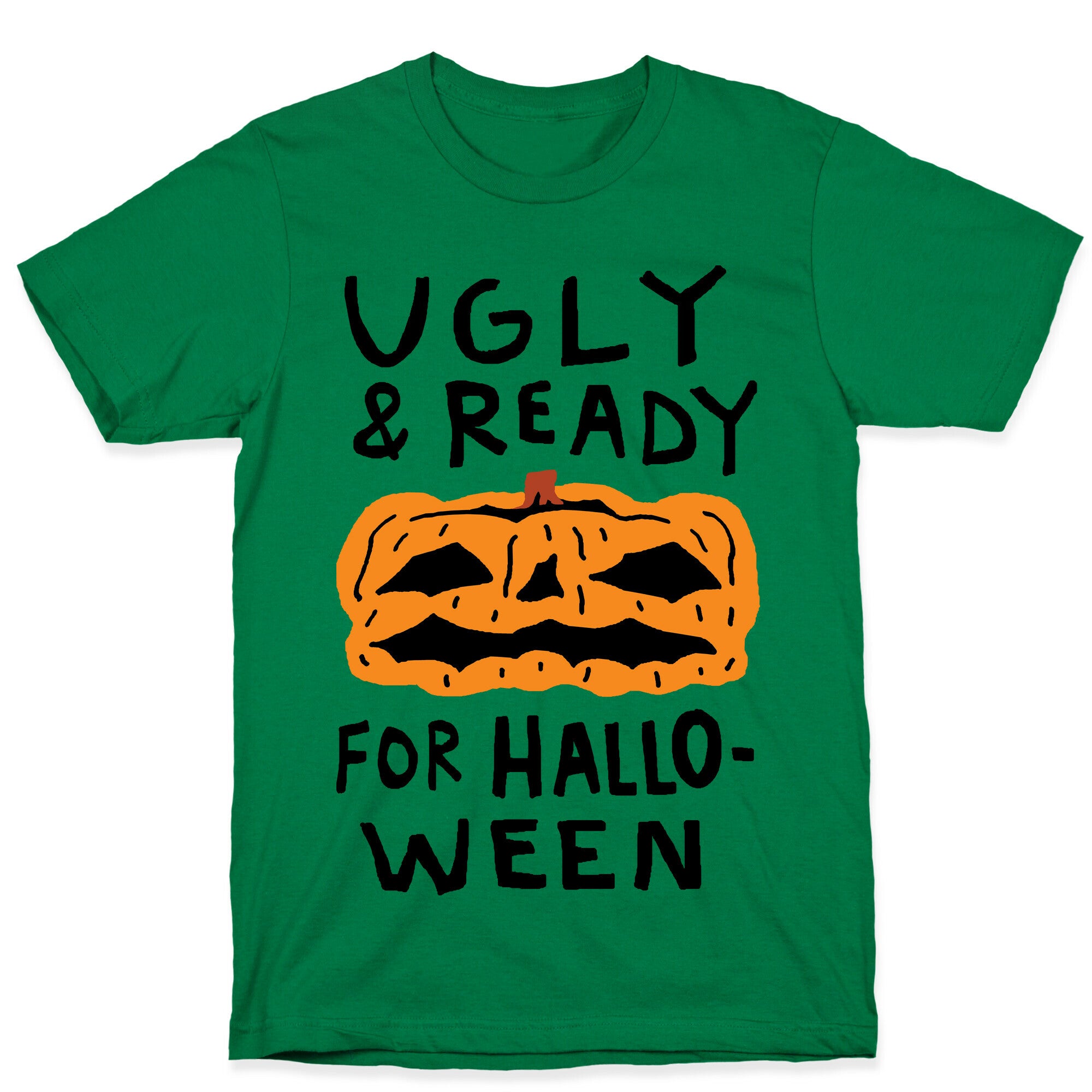Ugly And Ready For Halloween Pumpkin T-Shirt