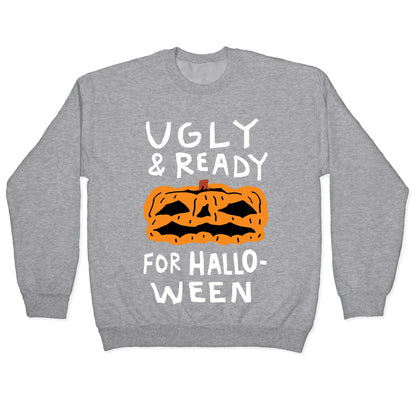 Ugly And Ready For Halloween Pumpkin Crewneck Sweatshirt