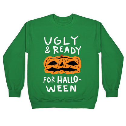 Ugly And Ready For Halloween Pumpkin Crewneck Sweatshirt