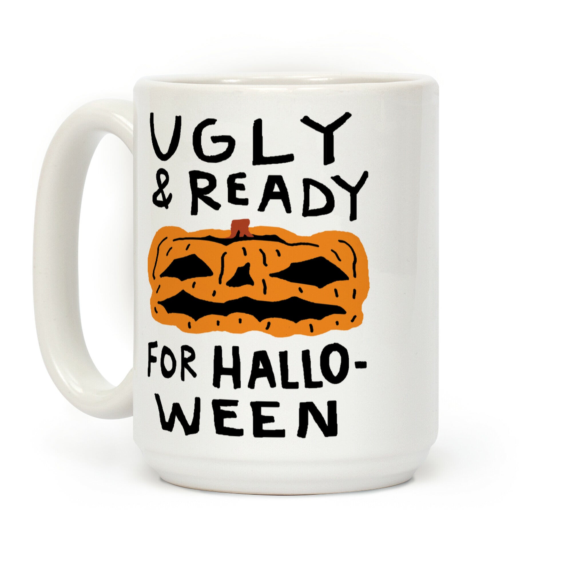 Ugly And Ready For Halloween Pumpkin Coffee Mug