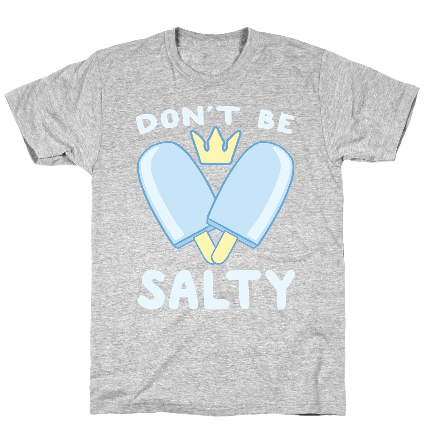 Don't Be Salty - Kingdom Hearts T-Shirt