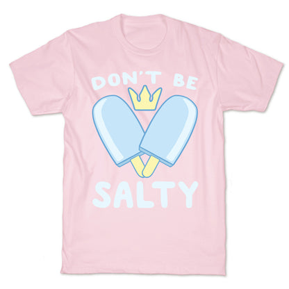Don't Be Salty - Kingdom Hearts T-Shirt