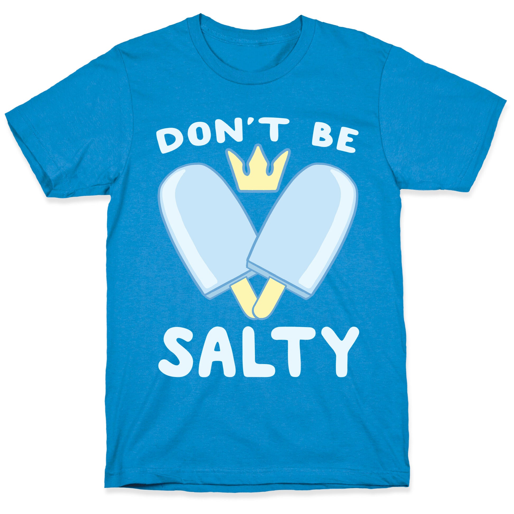 Don't Be Salty - Kingdom Hearts T-Shirt