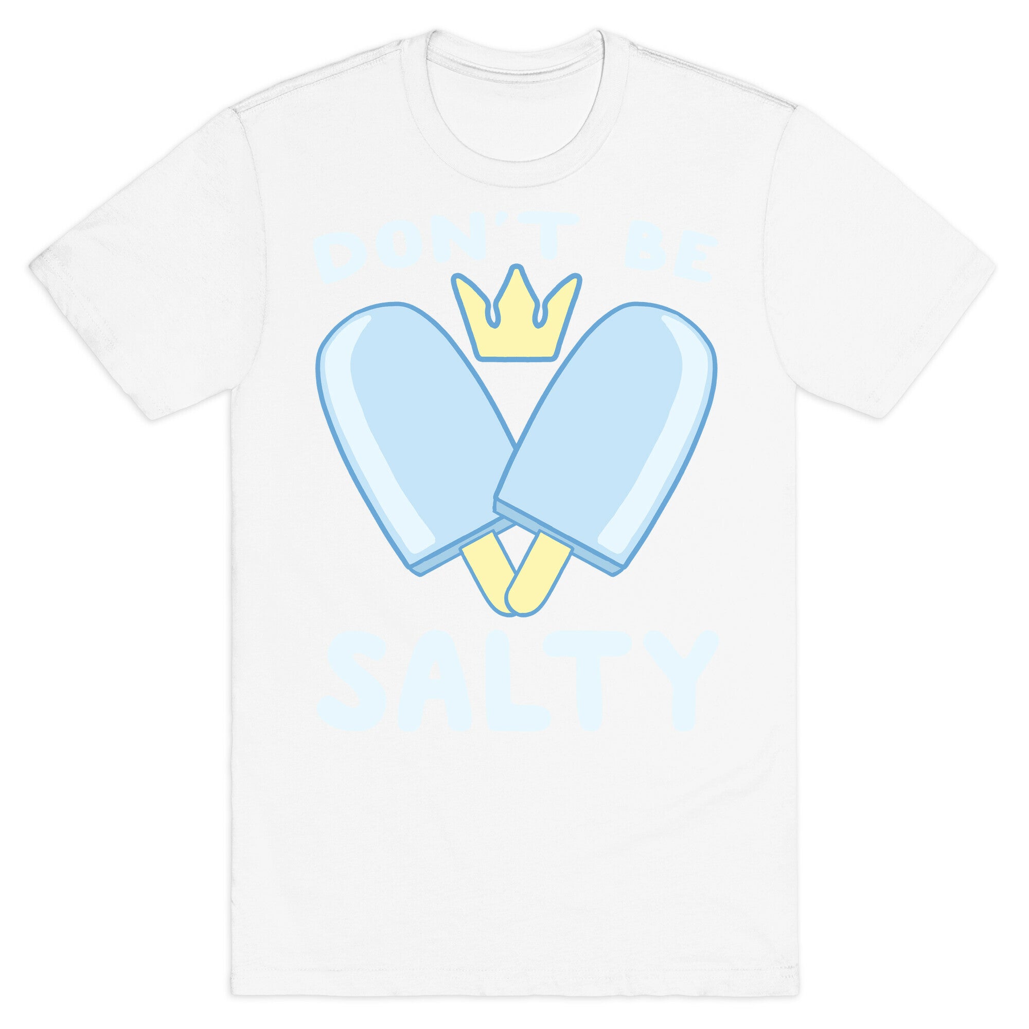 Don't Be Salty - Kingdom Hearts T-Shirt