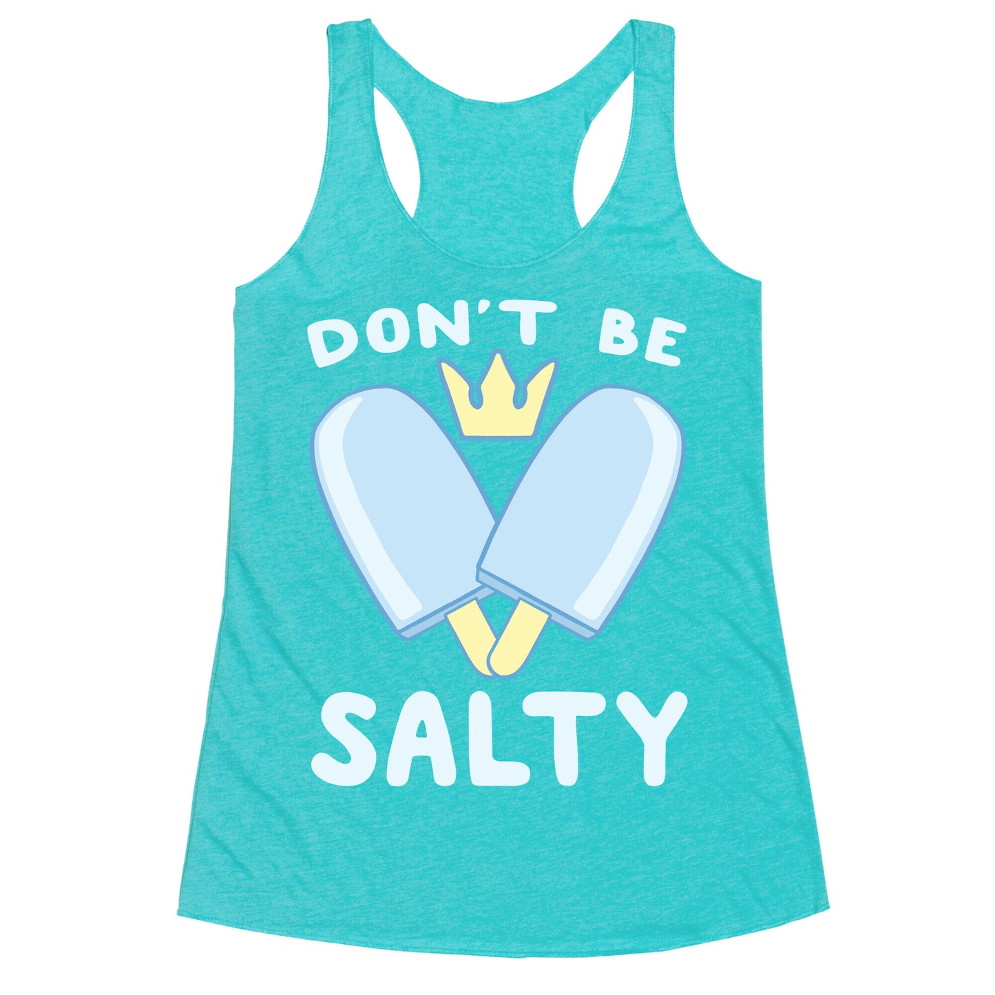Don't Be Salty - Kingdom Hearts Racerback Tank