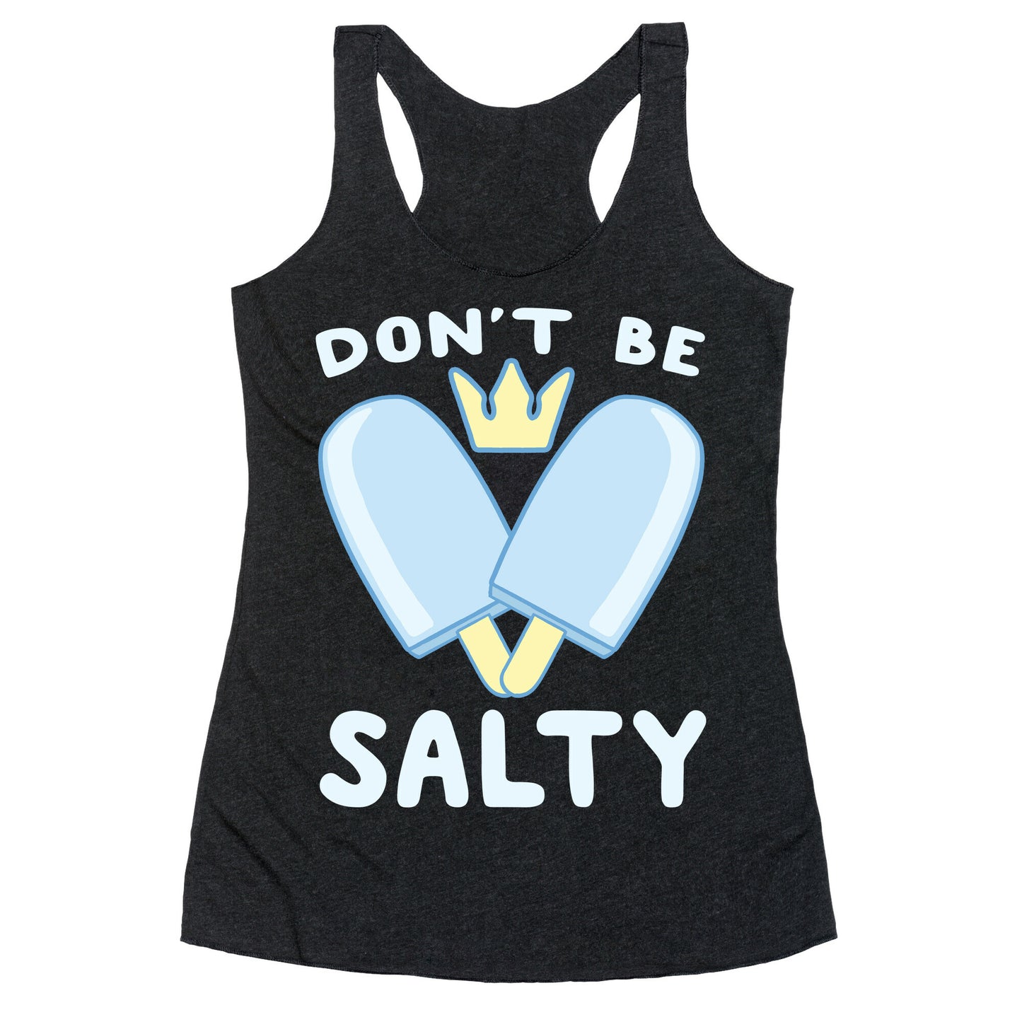 Don't Be Salty - Kingdom Hearts Racerback Tank