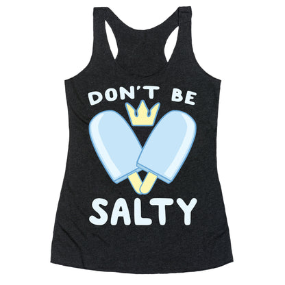Don't Be Salty - Kingdom Hearts Racerback Tank