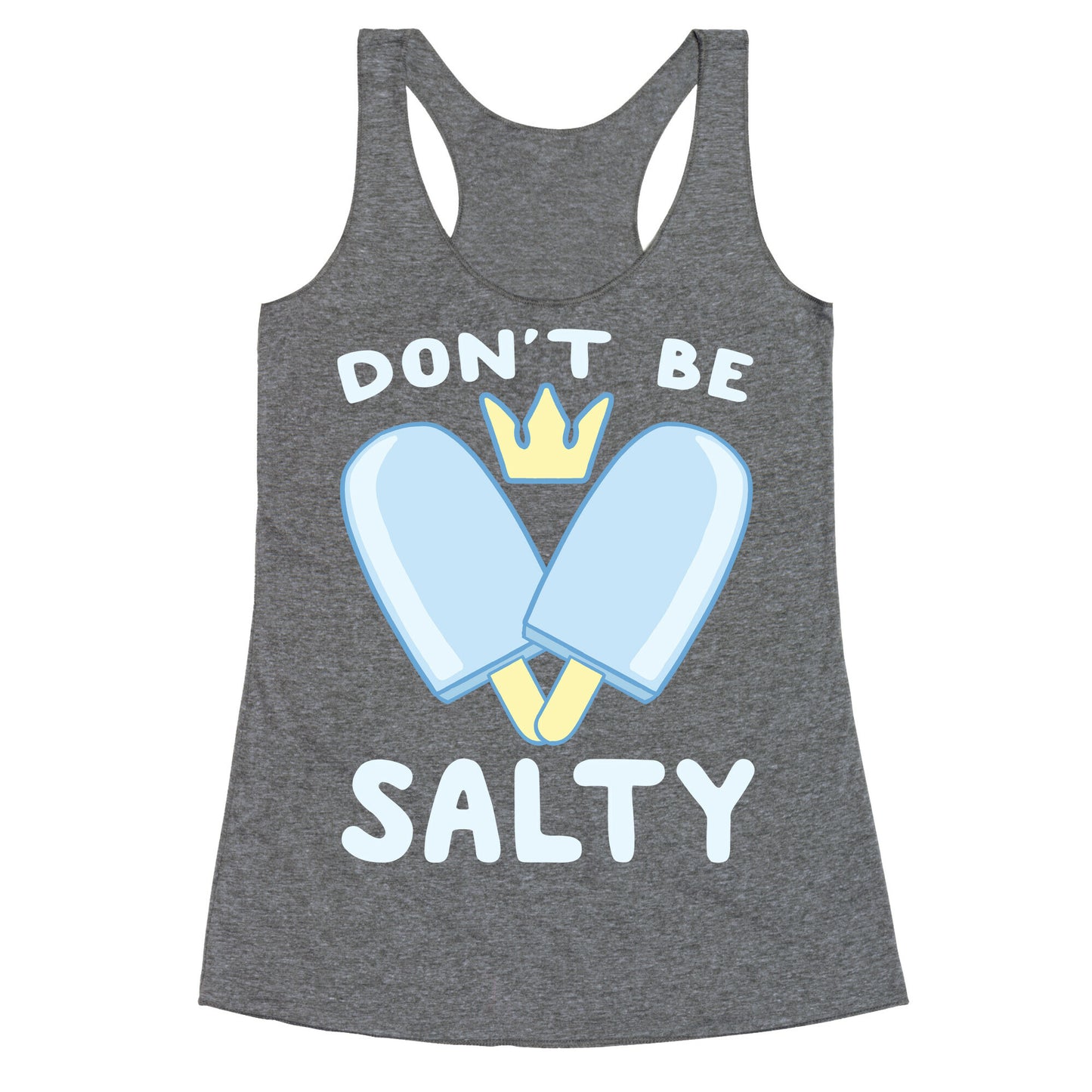 Don't Be Salty - Kingdom Hearts Racerback Tank