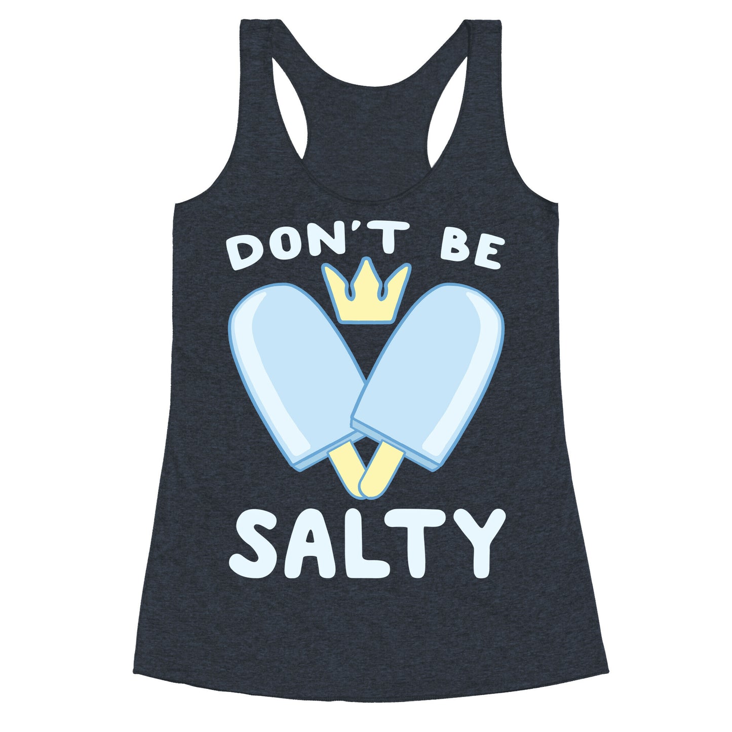 Don't Be Salty - Kingdom Hearts Racerback Tank