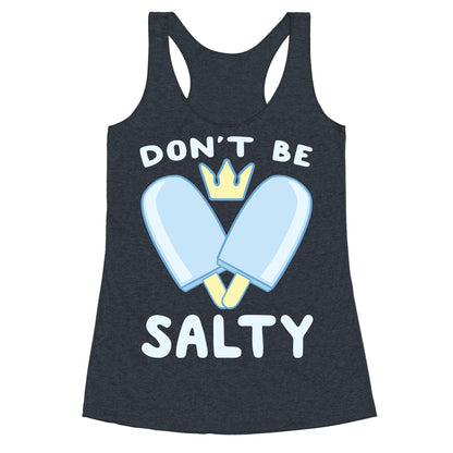 Don't Be Salty - Kingdom Hearts Racerback Tank