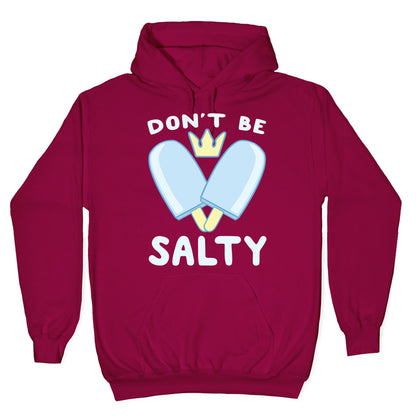 Don't Be Salty - Kingdom Hearts Hoodie