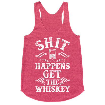 Shit Happens Get the Whiskey Racerback Tank