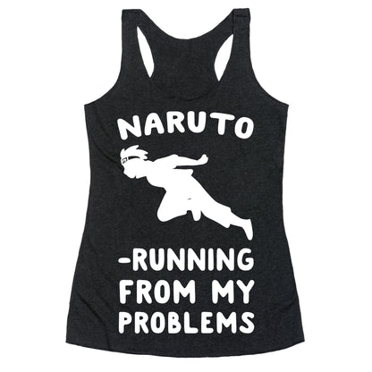 Naruto-Running From My Problems Racerback Tank