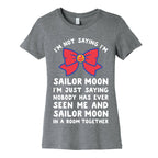 I'm Not Saying I'm Sailor Moon Women's Cotton Tee