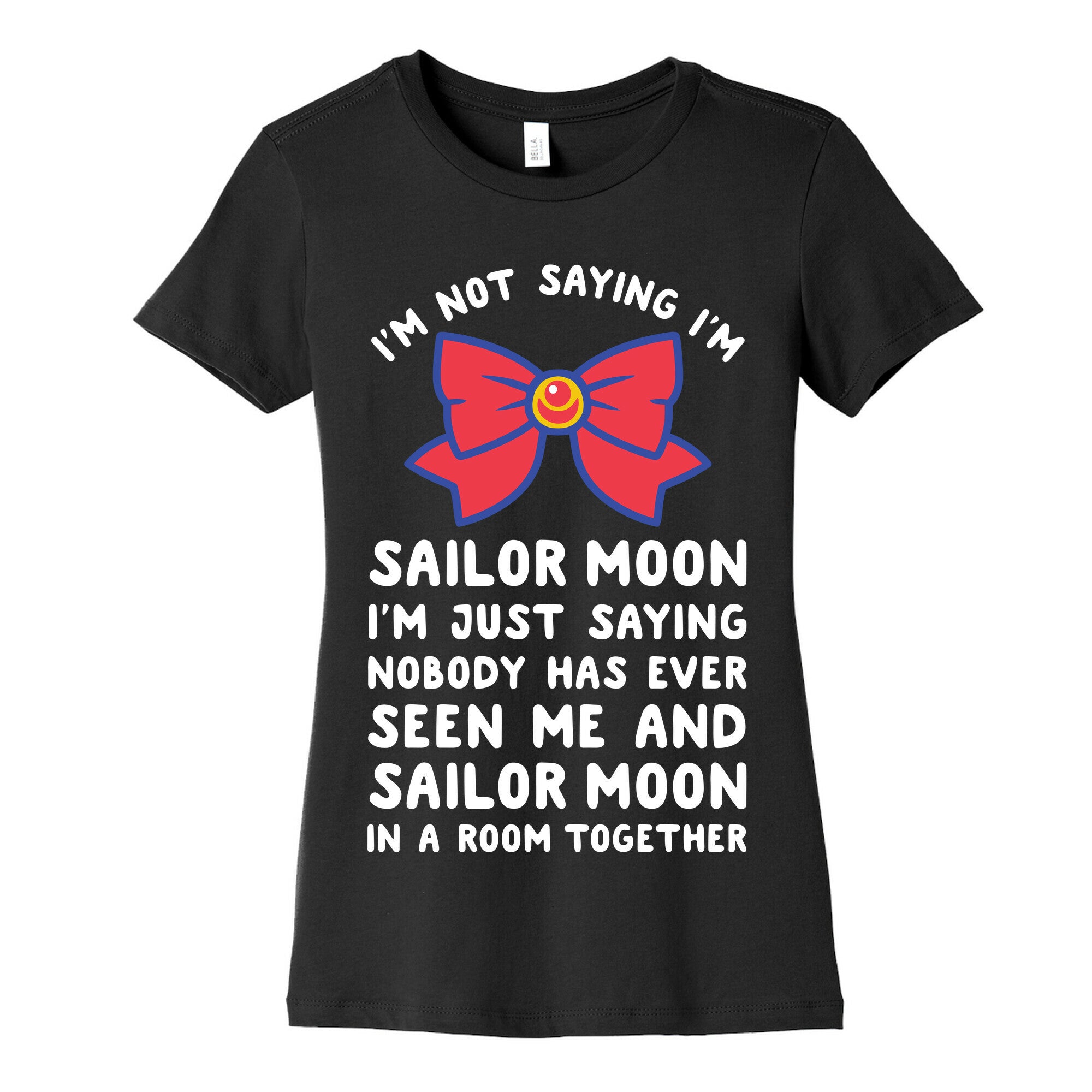 I'm Not Saying I'm Sailor Moon Women's Cotton Tee