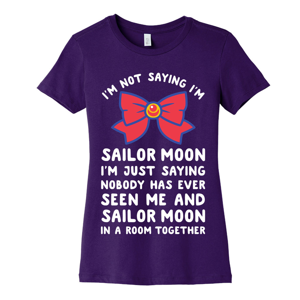 I'm Not Saying I'm Sailor Moon Women's Cotton Tee