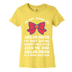 I'm Not Saying I'm Sailor Moon Women's Cotton Tee