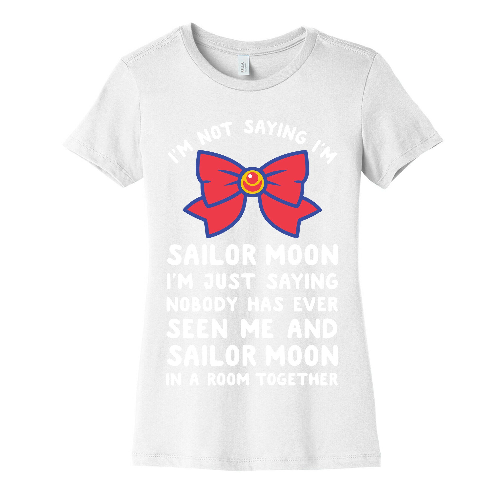 I'm Not Saying I'm Sailor Moon Women's Cotton Tee