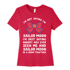 I'm Not Saying I'm Sailor Moon Women's Cotton Tee