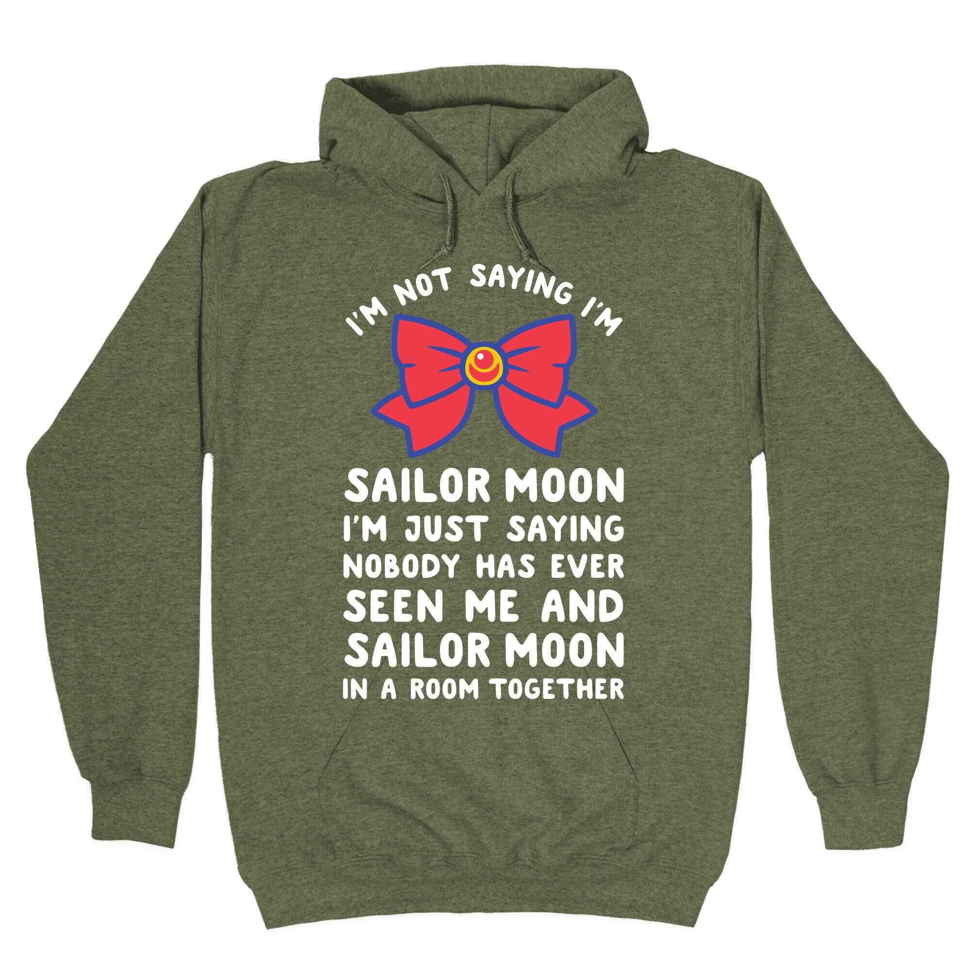 I'm Not Saying I'm Sailor Moon Hoodie