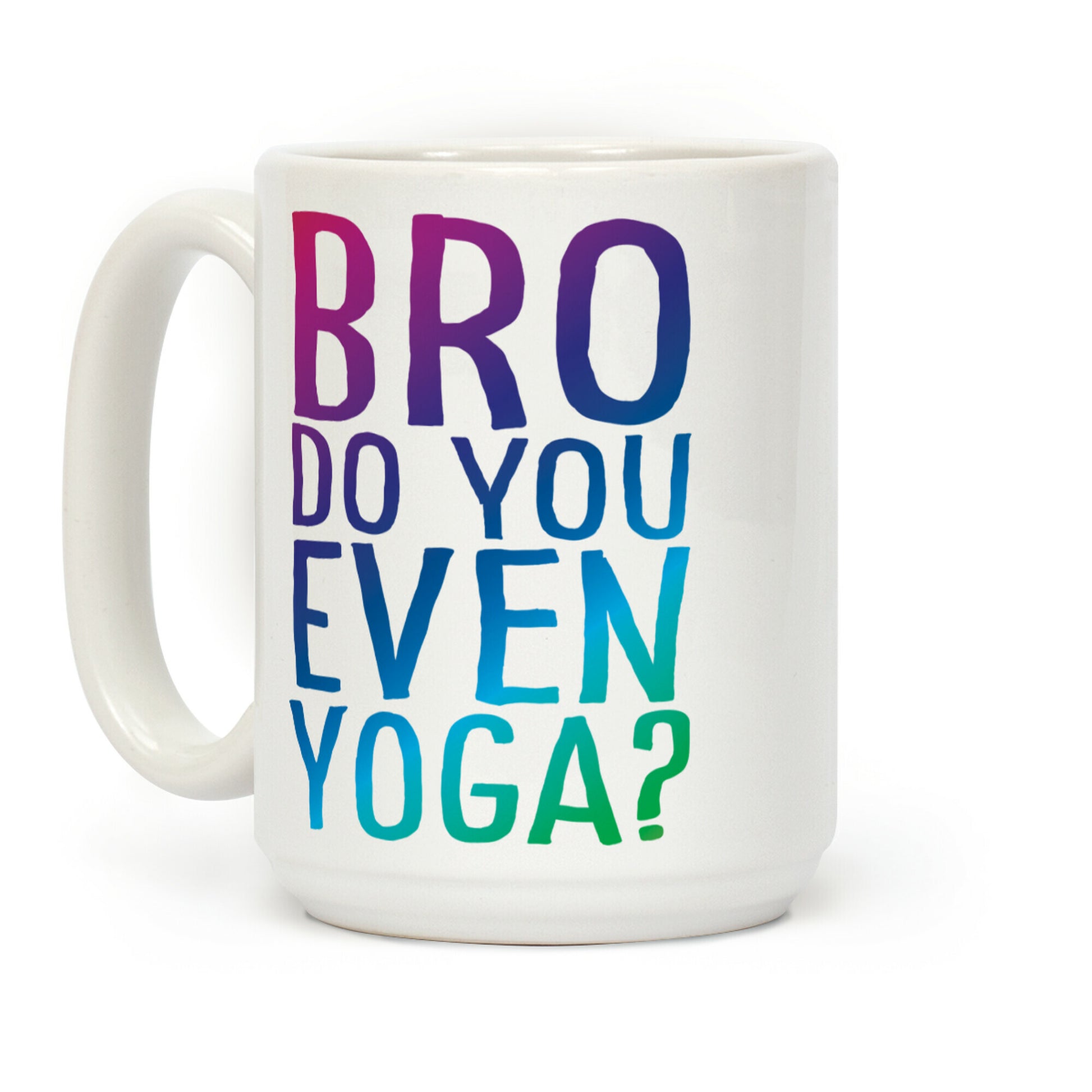 Bro Do You Even Yoga Coffee Mug