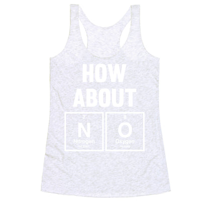 How About No (Chemistry) (White Ink) Racerback Tank