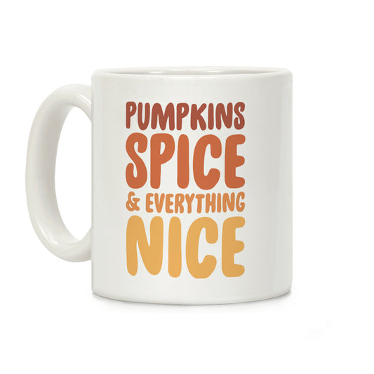 Pumpkins, Spice and Everything Nice Coffee Mug