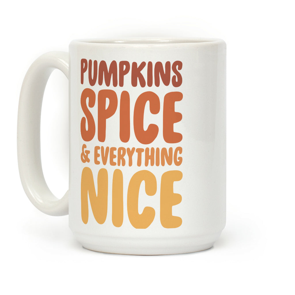 Pumpkins, Spice and Everything Nice Coffee Mug