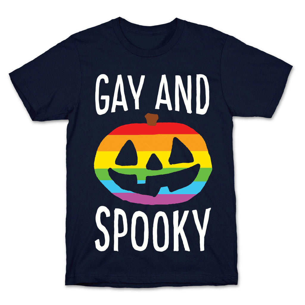 Gay And Spooky T-Shirt