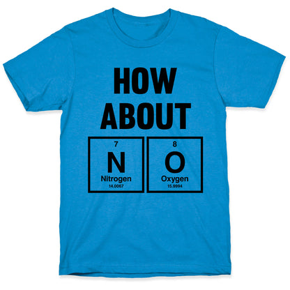 How About No (Chemistry) T-Shirt