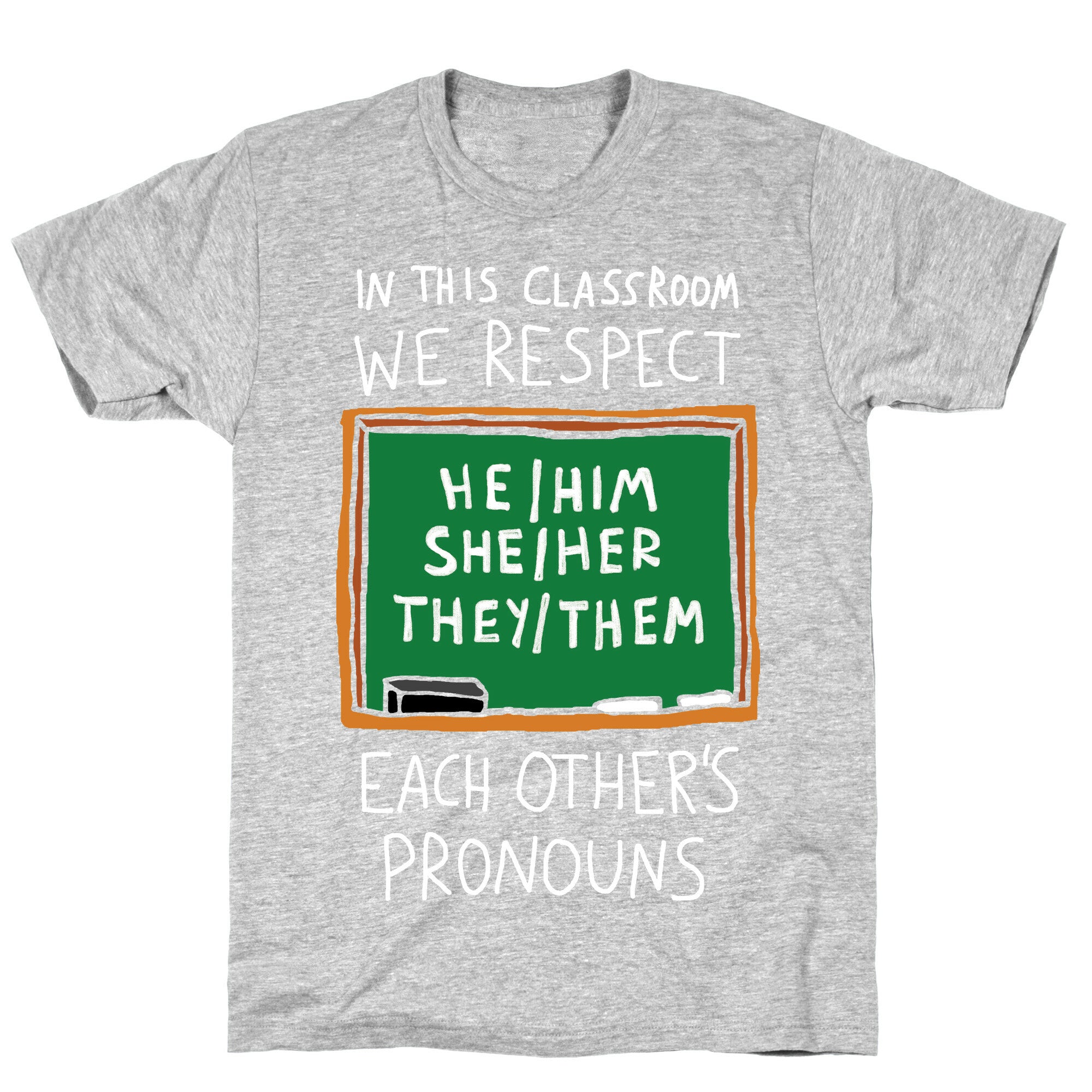 In This Classroom We Respect Each Other's Pronouns T-Shirt