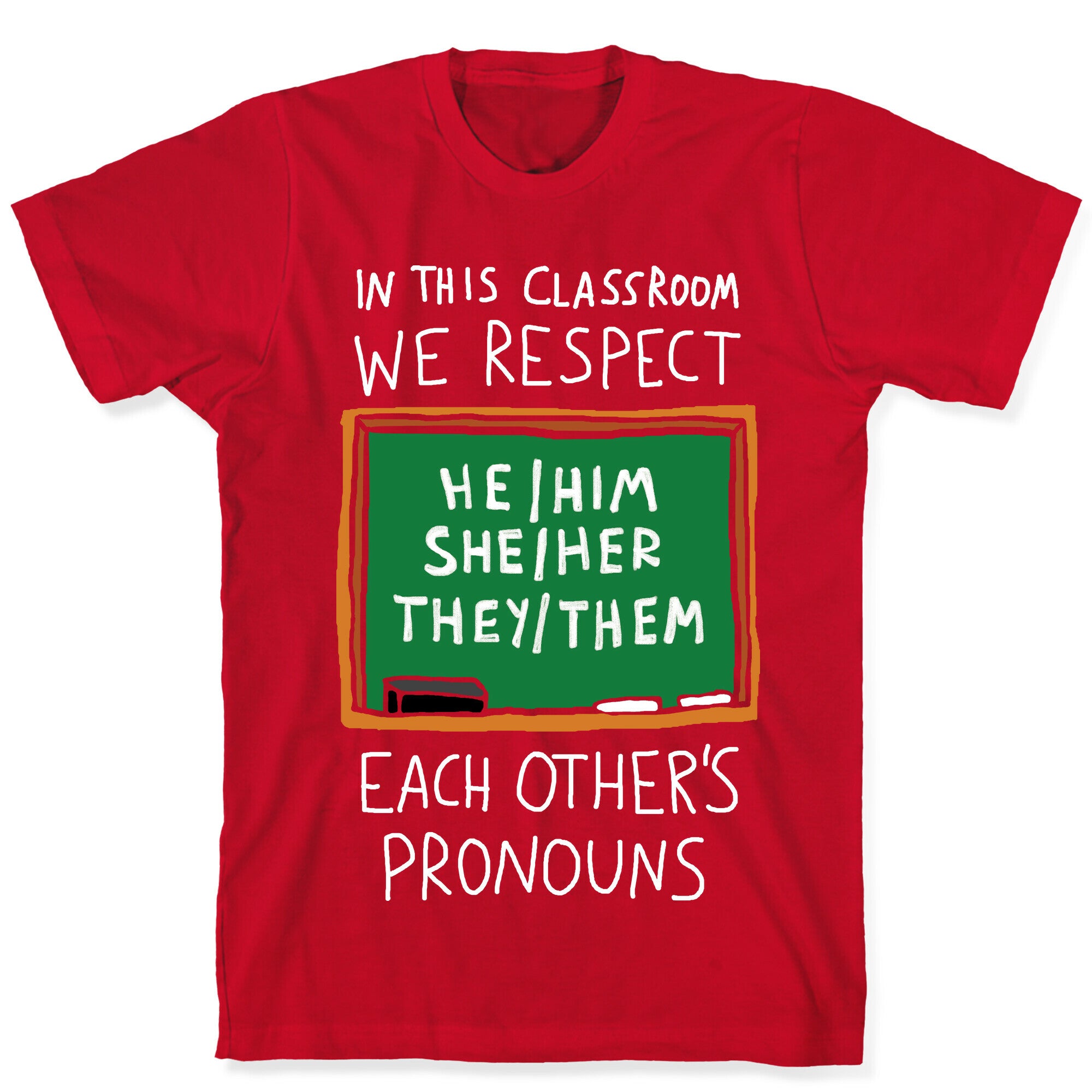 In This Classroom We Respect Each Other's Pronouns T-Shirt