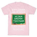 In This Classroom We Respect Each Other's Pronouns T-Shirt