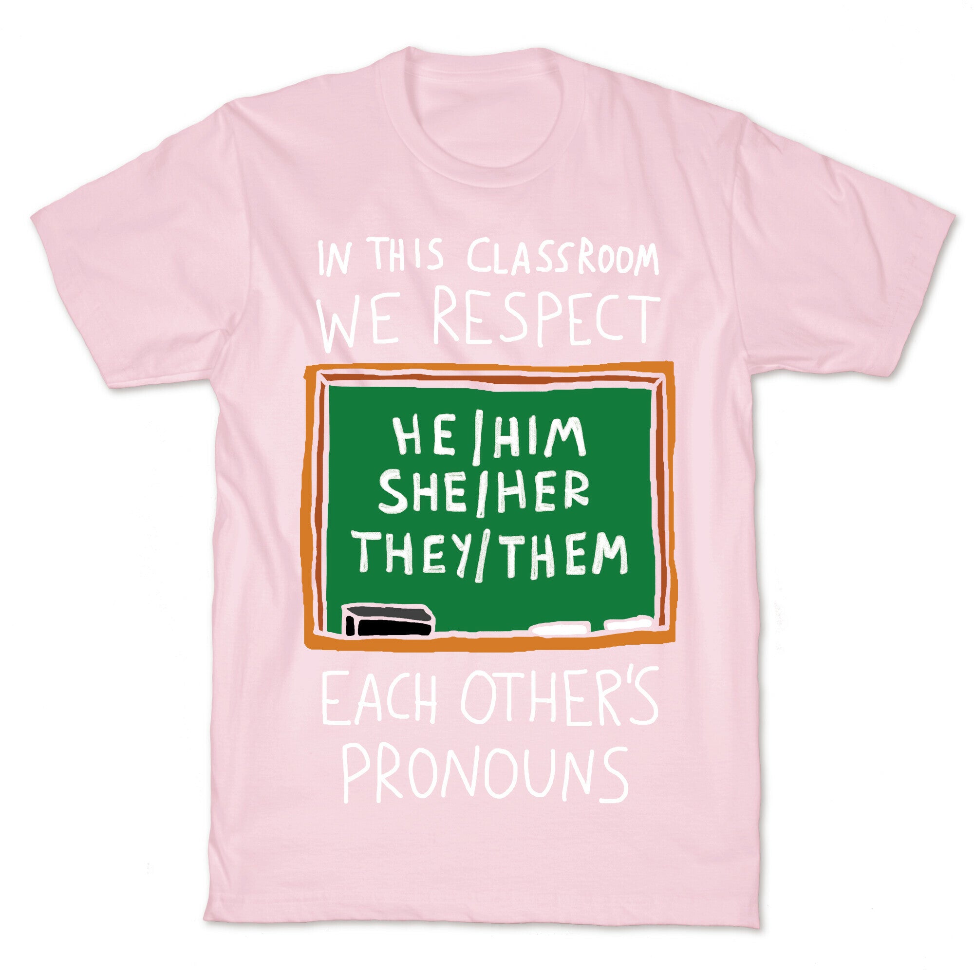 In This Classroom We Respect Each Other's Pronouns T-Shirt