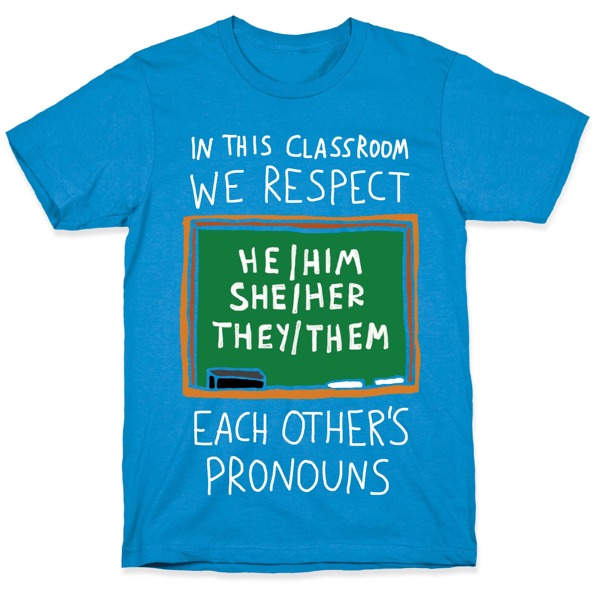 In This Classroom We Respect Each Other's Pronouns T-Shirt