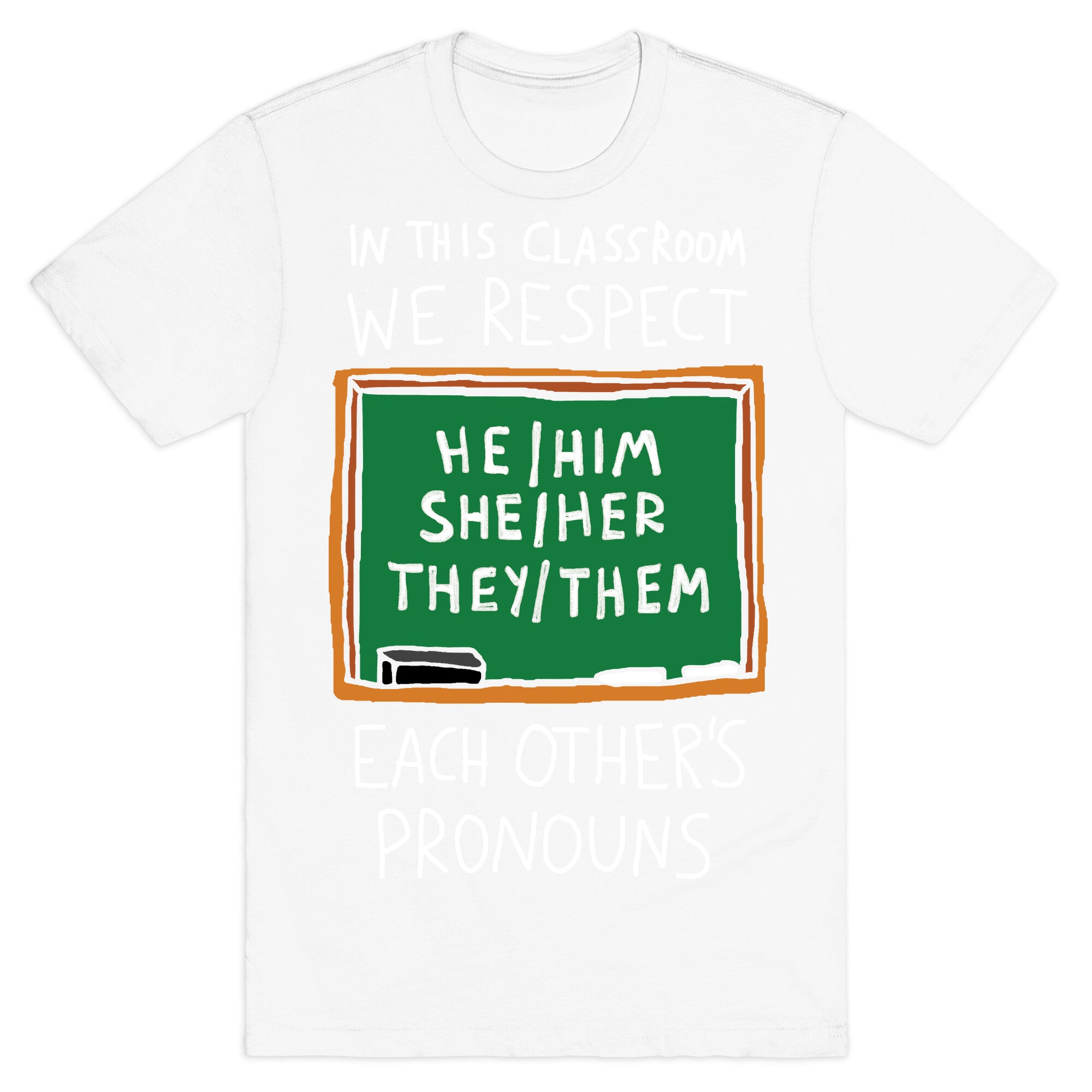 In This Classroom We Respect Each Other's Pronouns T-Shirt