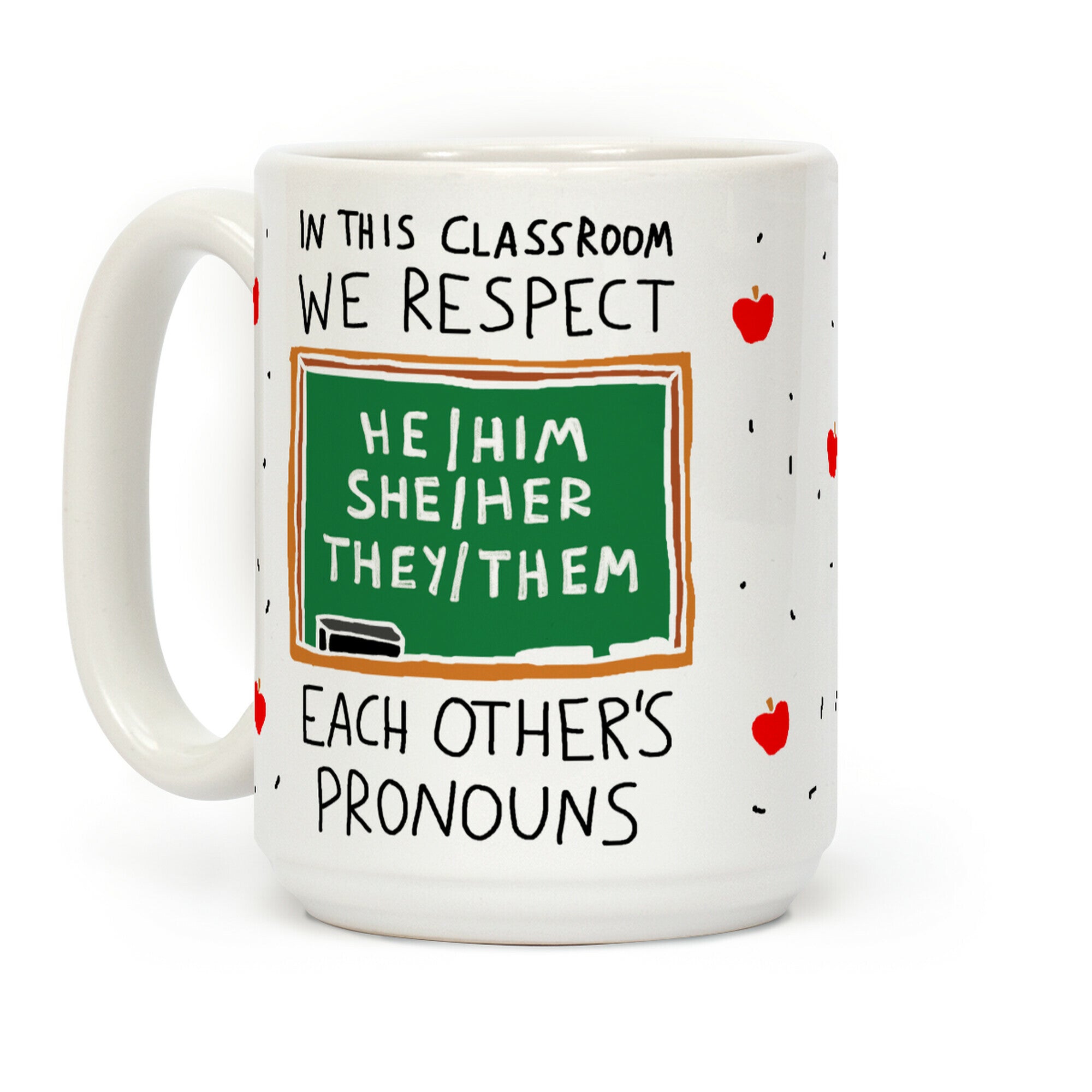 In This Classroom We Respect Each Other's Pronouns Coffee Mug