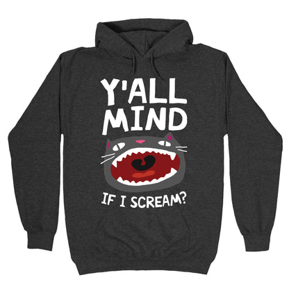 Y'all Mind If I Scream Cat Hoodie